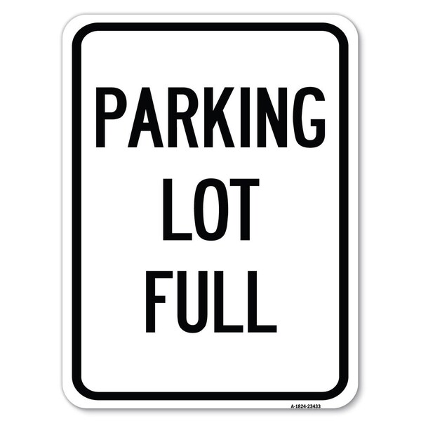 Parking Lot Full Heavy-Gauge Aluminum Rust Proof Parking Sign, 18" x 24", A-1824-23433